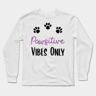 Pawsitive Vibes Only Long Sleeve T-Shirt